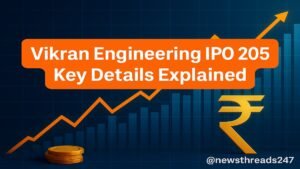 Attractive featured image for Vikran Engineering IPO 2025 article showing rupee symbol, coins, and rising stock chart with title text 'Vikran Engineering IPO 2025 Key Details Explained' and watermark @newsthreads247.